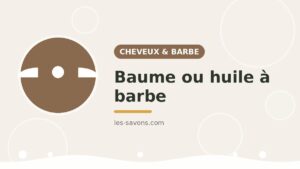 Baume ou huile à barbe