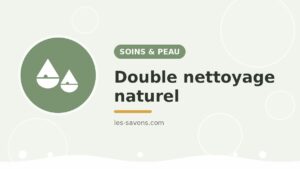 Double nettoyage naturel